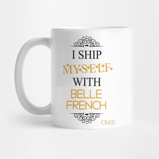 I ship myself with Belle French Mug